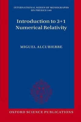 Introduction to 3+1 Numerical Relativity - Miguel Alcubierre