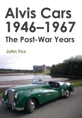 Alvis Cars 1946-1967 - John Fox