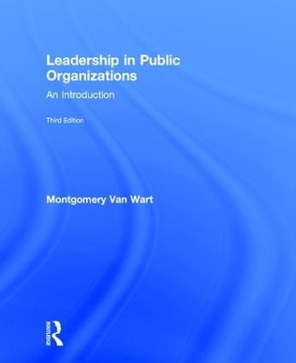 Leadership in Public Organizations - Montgomery Van Wart, Paul Suino