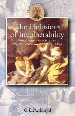 Delusions of Invulnerability - G. E. R. Lloyd