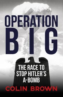 Operation Big - Colin Brown