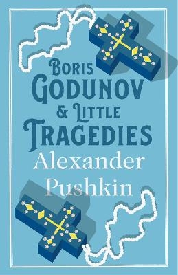 Boris Godunov and Little Tragedies - Alexander Pushkin