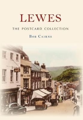 Lewes The Postcard Collection - Bob Cairns