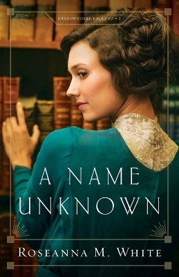 A Name Unknown - Roseanna M. White