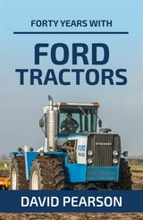 Forty Years with Ford Tractors -  David Pearson