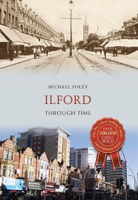 Ilford Through Time - Michael Foley