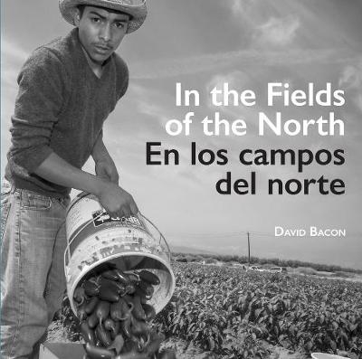 In the Fields of the North / En los campos del norte - David Bacon