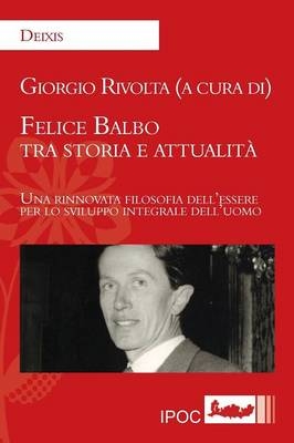 Felice Balbo Tra Storia E Attualit� - 