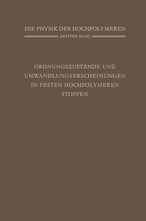 Ordnungszustände und Umwandlungserscheinungen in Festen Hochpolymeren Stoffen - 