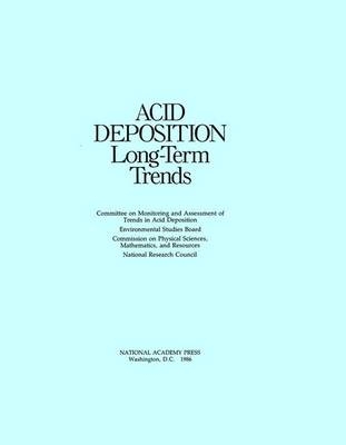 Acid Deposition -  National Research Council,  Division on Engineering and Physical Sciences, Mathematics Commission on Physical Sciences  and Applications,  Environmental Studies Board,  Committee on Monitoring and Assessment of Trends in Acid Deposition