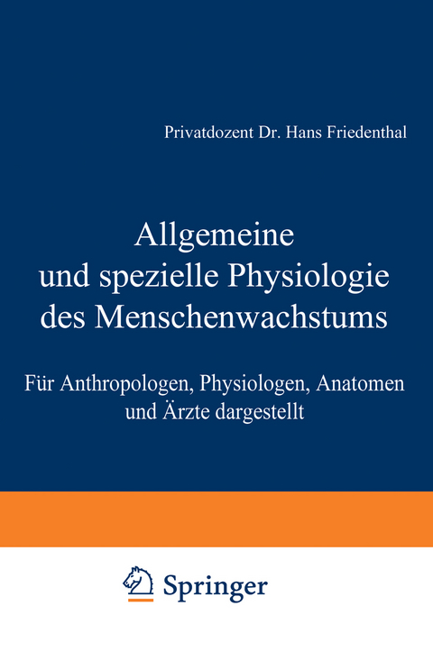 Allgemeine und spezielle Physiologie des Menschenwachstums - Hans Friedenthal