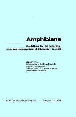 Amphibians -  National Research Council,  Institute for Laboratory Animal Research,  Committee on Standards,  Subcommittee on Amphibian Standards