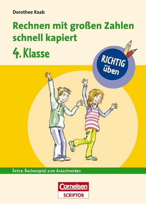 RICHTIG üben -  Rechnen mit großen Zahlen schnell kapiert 4. Klasse - Dorothee Raab