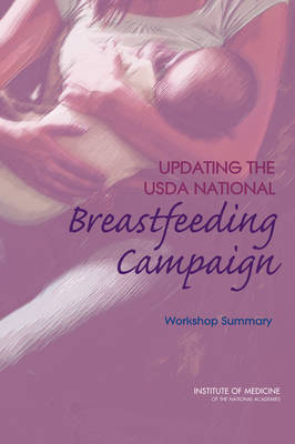 Updating the USDA National Breastfeeding Campaign -  Institute of Medicine,  Food and Nutrition Board