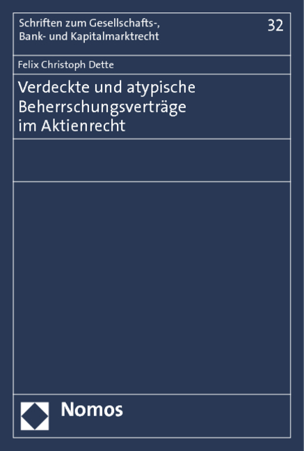 Verdeckte und atypische Beherrschungsverträge im Aktienrecht - Felix Christoph Dette