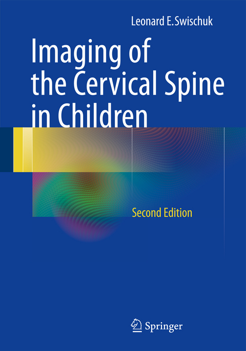 Imaging of the Cervical Spine in Children - Leonard E. Swischuk