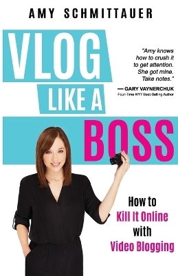 Vlog Like a Boss - Amy Schmittauer