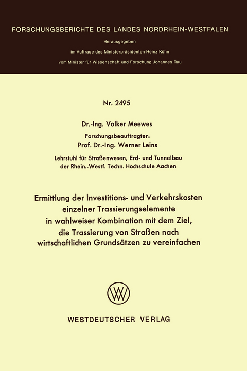 Ermittlung der Investitions- und Verkehrskosten einzelner Trassierungselemente in wahlweiser Kombination mit dem Ziel, die Trassierung von Straßen nach wirtschaftlichen Grundsätzen zu vereinfachen - Volker Meewes