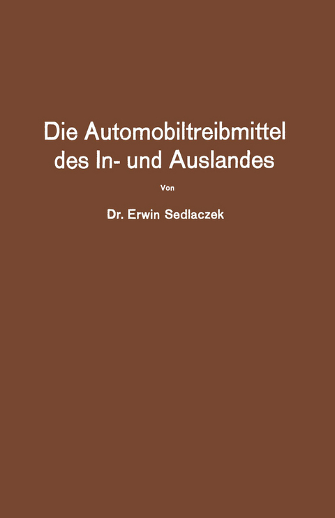 Die Automobiltreibmittel des In- und Auslandes - Erwin Sedlaczek