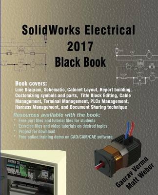 SolidWorks Electrical 2017 Black Book - Gaurav Verma, Matt Weber