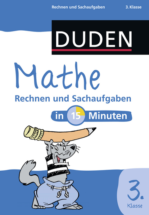 Mathe in 15 Minuten – Rechnen und Sachaufgaben 3. Klasse