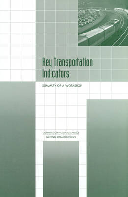 Key Transportation Indicators -  National Research Council,  Division of Behavioral and Social Sciences and Education,  Committee on National Statistics