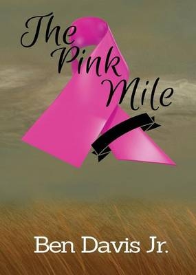 The Pink Mile - Ben Davis Jr