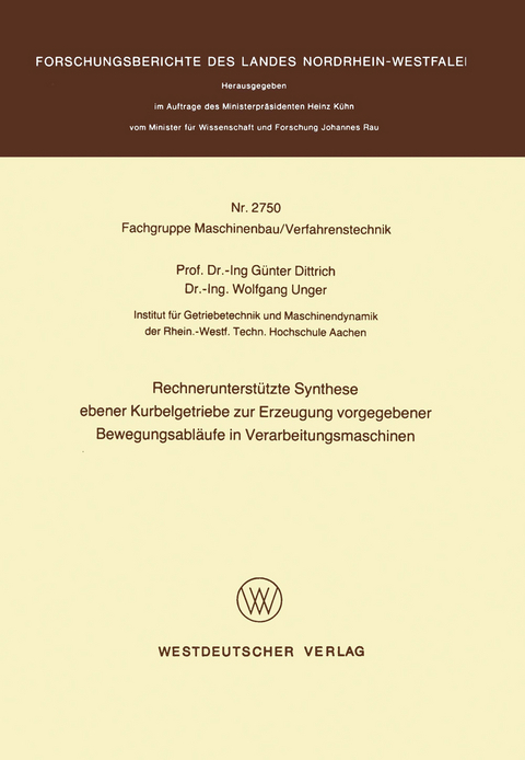 Rechnerunterstützte Synthese ebener Kurbelgetriebe zur Erzeugung vorgegebener Bewegungsabläufe in Verarbeitungsmaschinen - Günter Dittrich