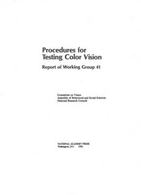 Procedures for Testing Color Vision -  National Research Council,  Division of Behavioral and Social Sciences and Education,  Commission on Behavioral and Social Sciences and Education,  Committee on Vision