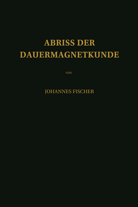 Abriss der Dauermagnetkunde - Johannes Fischer