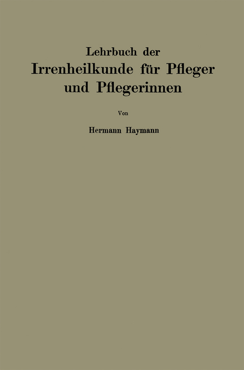 Lehrbuch der Irrenheilkunde für Pfleger und Pflegerinnen - Hermann Haymann