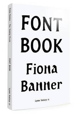 Fiona Banner: Font Book