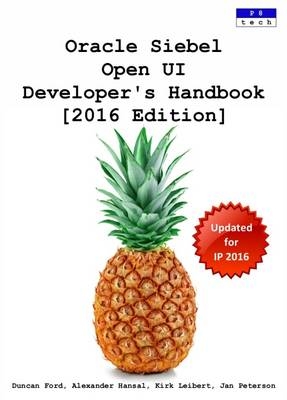 Oracle Siebel Open UI Developer's Handbook - Duncan Ford, Alexander Hansal, Kirk Leibert