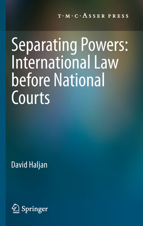 Separating Powers: International Law before National Courts - David Haljan