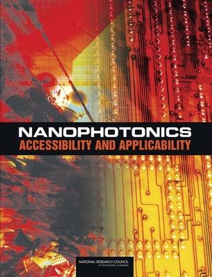 Nanophotonics -  National Research Council,  Division on Engineering and Physical Sciences,  Committee on Nanophotonics Accessibility and Applicability