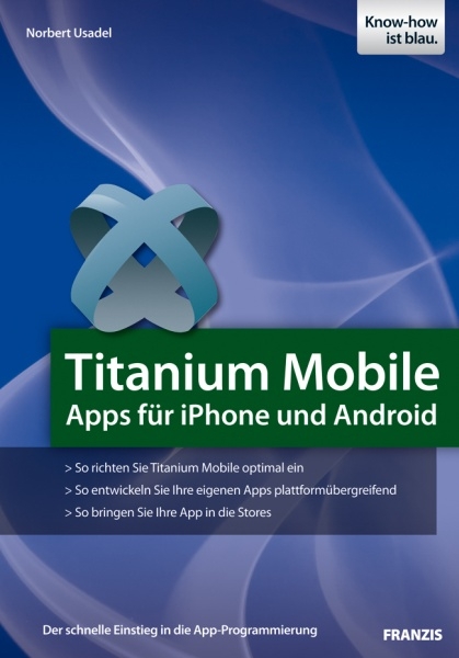 Titanium Mobile - Apps für iPhone und Android - Norbert Usadel