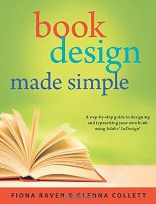 Book Design Made Simple - Fiona Raven, Glenna Collett