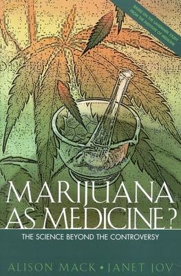 Marijuana As Medicine? -  Institute of Medicine, Janet Joy, Alison Mack