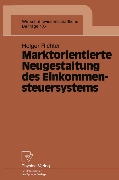 Marktorientierte Neugestaltung des Einkommensteuersystems - Holger Richter