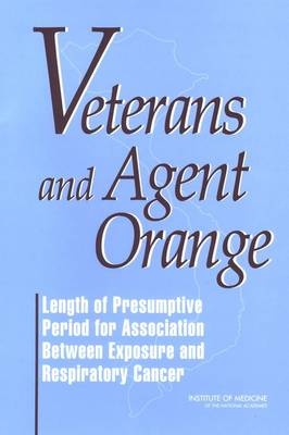 Veterans and Agent Orange -  Commitee to Review the Health Effects in Vietnam Veterans of Exposure to Herbicides,  Board on Health Promotion and Disease Prevention,  Institute of Medicine,  National Academy of Sciences