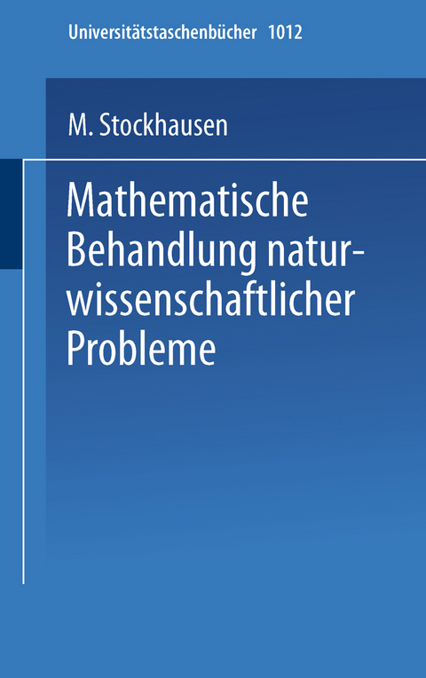 Mathematische Behandlung naturwissenschaftlicher Probleme - M. Stockhausen