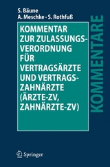 Kommentar zur Zulassungsverordnung für Vertragsärzte und Vertragszahnärzte (Ärzte-ZV, Zahnärzte-ZV) - Stefan Bäune, Andreas Meschke, Sven Rothfuß