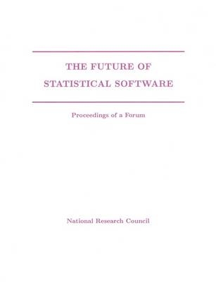 The Future of Statistical Software -  National Research Council,  Division on Engineering and Physical Sciences, Mathematics Commission on Physical Sciences  and Applications,  Panel on Guidelines for Statistical Software