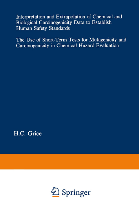 Interpretation and Extrapolation of Chemical and Biological Carcinogenicity Data to Establish Human Safety Standards - 