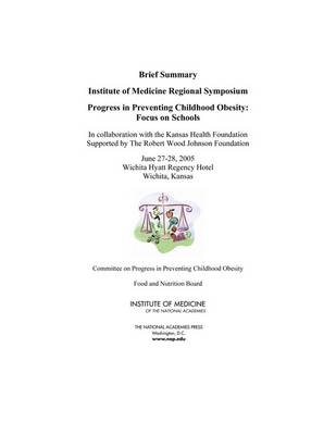 Progress in Preventing Childhood Obesity -  National Academies,  Institute of Medicine,  Food and Nutrition Board,  Committee on Progress in Preventing Childhood Obesity,  In Collaboration with the Kansas Health Foundation