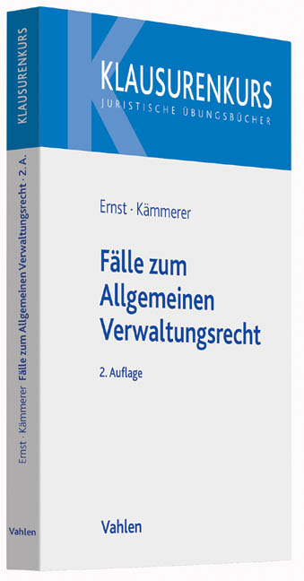 Fälle zum Allgemeinen Verwaltungsrecht - Christian Ernst, Jörn Axel Kämmerer