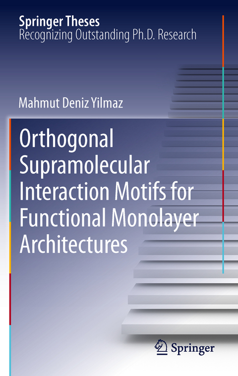 Orthogonal Supramolecular Interaction Motifs for Functional Monolayer Architectures - Mahmut Deniz Yilmaz