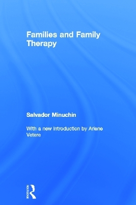 Families and Family Therapy - Salvador Minuchin