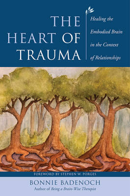 The Heart of Trauma - Bonnie Badenoch