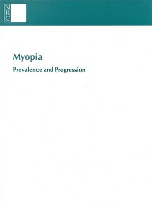 Myopia -  National Research Council,  Division of Behavioral and Social Sciences and Education,  Commission on Behavioral and Social Sciences and Education,  Committee on Vision